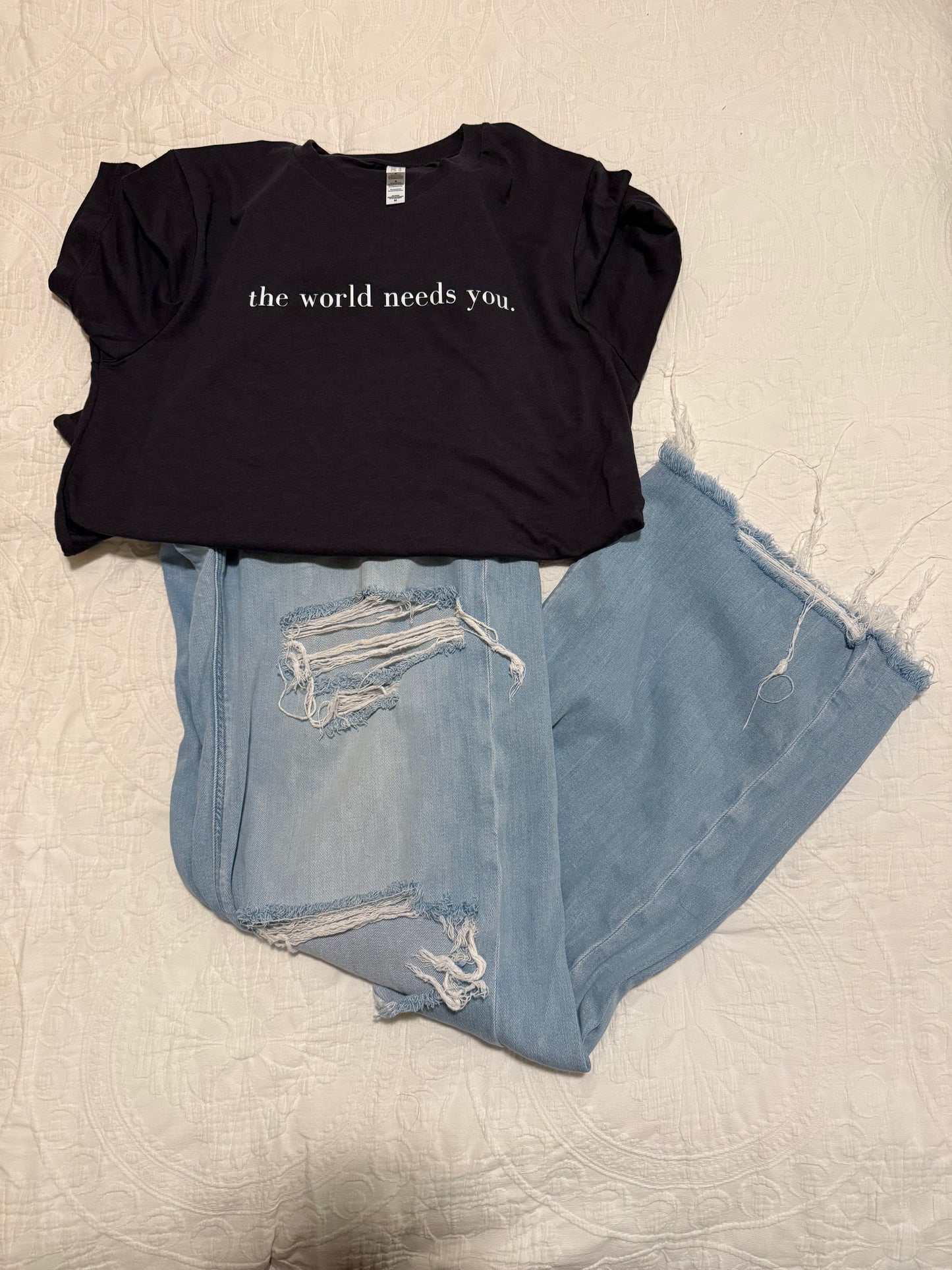 "The World Needs You" T-Shirt